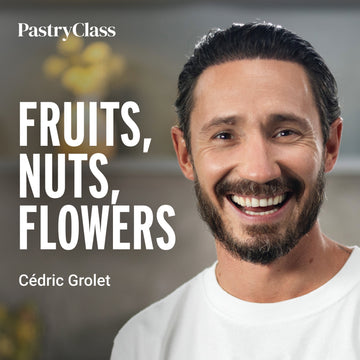Cédric Grolet Pastry Chef Teaches Fruits, Nuts and Flowers Online Masterclass PastryClass