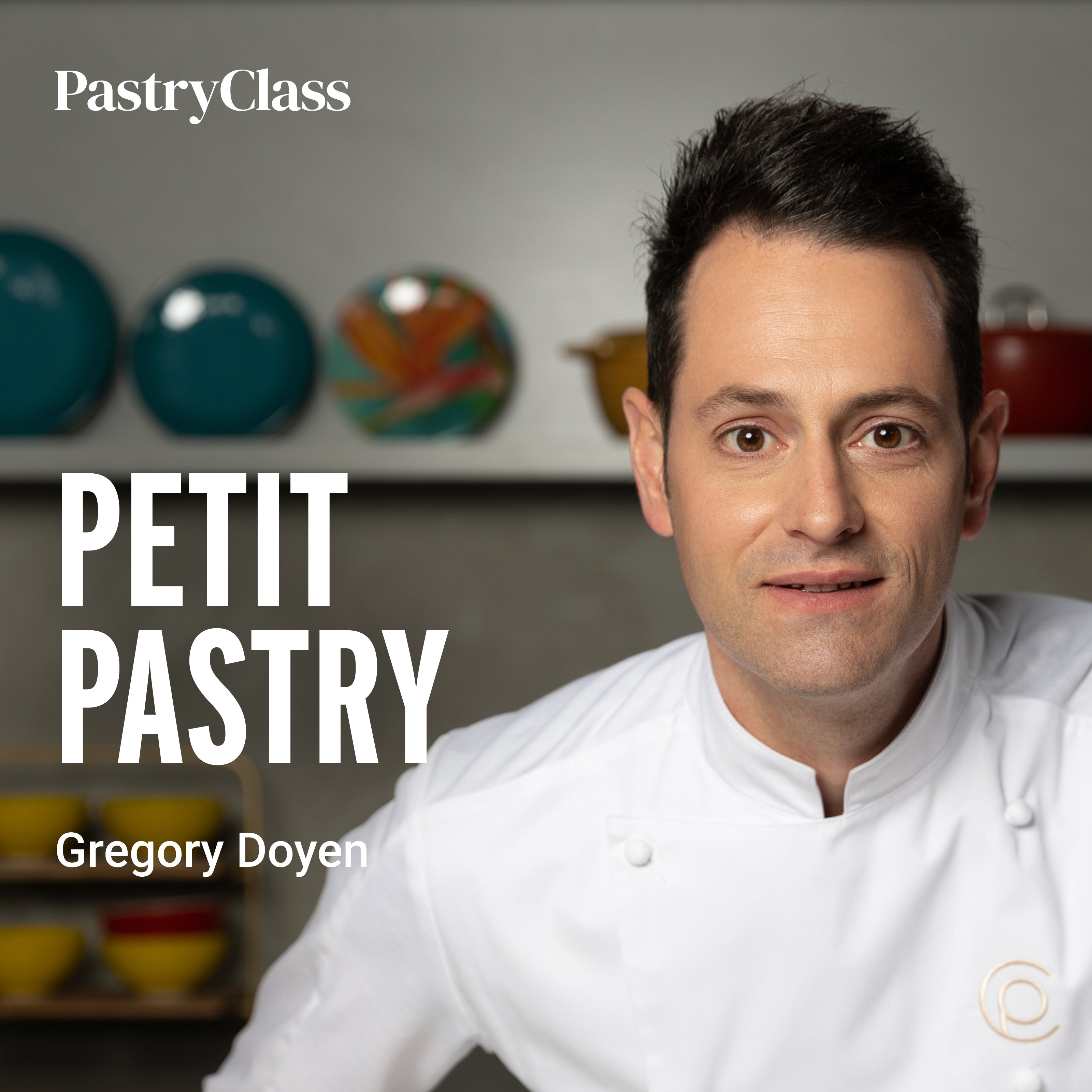 Gregory Doyen Pastry Chef Teaches Petit Pastry Online Master Class PastryClass